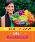 "The Fully Raw Diet" by Kristina Carrillo-Bucaram