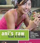 "Ani's Raw Food Kitchen" by Ani Phyo