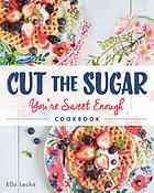 Cover image of "Cut the Sugar" by Ella Leche.